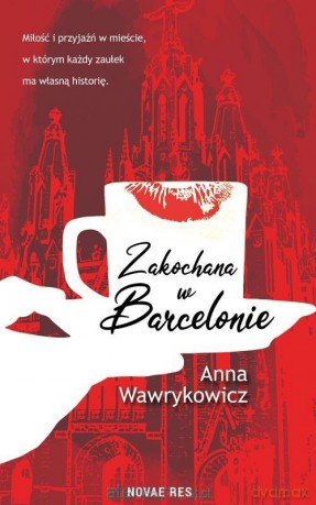 Zakochana w Barcelonie - Anna Wawrykowicz [KSIĄŻKA]