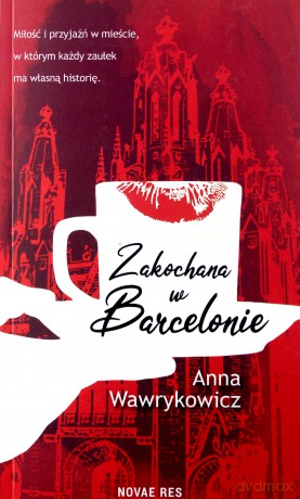 Zakochana w Barcelonie - Anna Wawrykowicz [KSIĄŻKA]