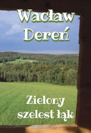 Zielony szelest łąk - Wacław Dereń [KSIĄŻKA]