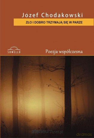 Zło i dobro trzymają się w parze - Józef Chodakowski [KSIĄŻKA]