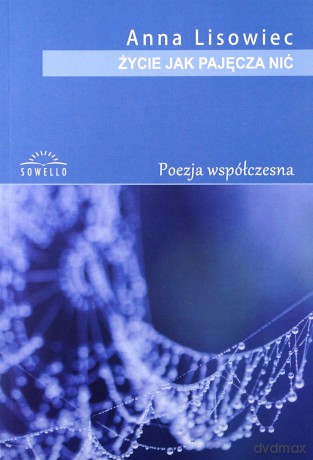 Życie jak pajęcza nić - Anna Lisowiec [KSIĄŻKA]