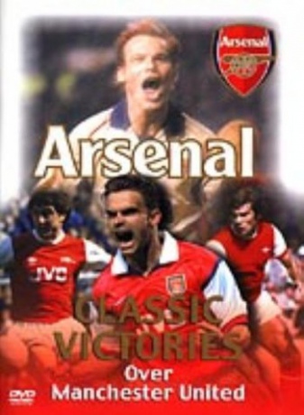 Arsenal - Victories Over Manchester United [DVD]