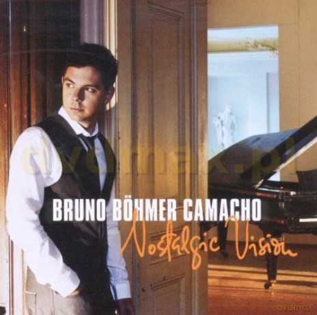 Bruno Bohmer Camacho: Nostalgic Vision [CD]