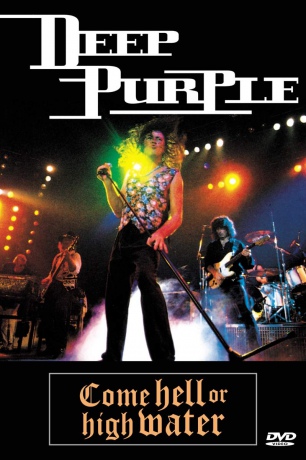 Deep Purple: Come Hell or High Water [DVD]