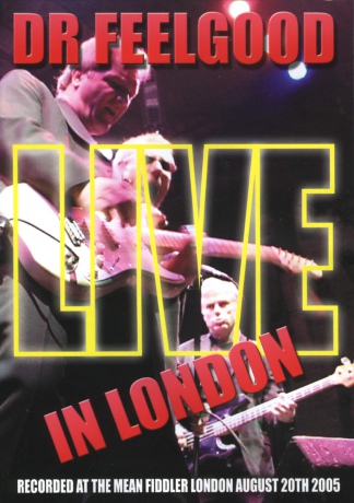 Dr Feelgood - Live in London 2005 [DVD]