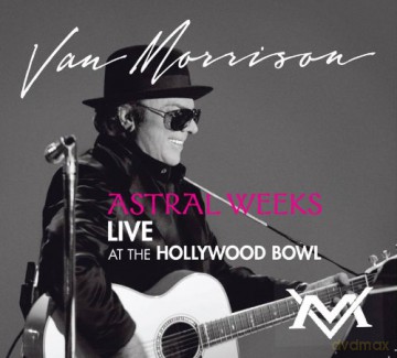Van Morrison: Astral Weeks - Live At The Hollywood Bow [CD]