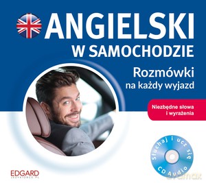 Angielski w samochodzie. Rozmówki na każdy wyjazd [KSIĄŻKA]