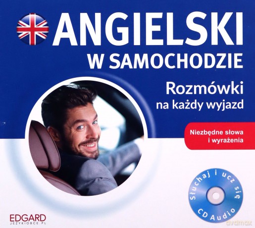 Angielski w samochodzie. Rozmówki na każdy wyjazd [KSIĄŻKA]