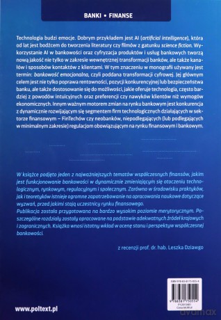 Bankowość emocjonalna. Cyfrowa transformacja banków a oczekiwania klientów - Ewa Miklaszewska, Mateusz Folwarski [KSIĄŻKA]
