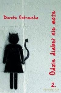 Gdzie diabeł nie może (Tom 2) - Dorota Ostrowska [KSIĄŻKA]