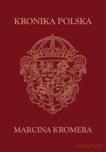 Kronika Polska Marcina Kromera [KSIĄŻKA]