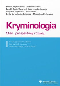 Kryminologia Stan i perspektywy rozwoju. Z uwzględnieniem założeń Agendy ONZ na rzecz zrównoważonego rozwoju 2030 (stan prawny na 1.10.2019) [KSIĄŻKA]