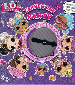 L.O.L Surprise! Zakręcone party [KSIĄŻKA]