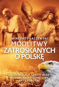 Modlitwy zatroskanych o Polskę - Wincenty Łaszewski [KSIĄŻKA]