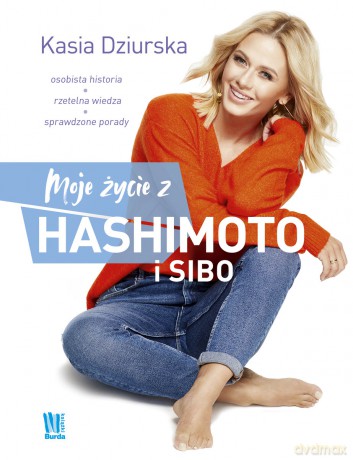 Moje życie z hashimoto i SIBO - Katarzyna Dziurska [KSIĄŻKA]