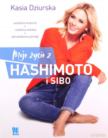 Moje życie z hashimoto i SIBO - Katarzyna Dziurska [KSIĄŻKA]