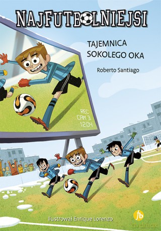 Najfutbolniejsi 4. Tajemnica sokolego oka - Roberto Santiago [KSIĄŻKA]