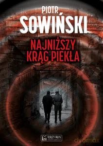 Najniższy krąg piekła - Piotr Sowiński [KSIĄŻKA]