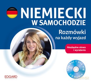 Niemiecki w samochodzie. Rozmówki na każdy wyjazd [KSIĄŻKA]