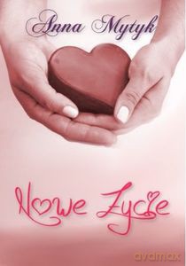 Nowe życie - Anna Mytyk [KSIĄŻKA]