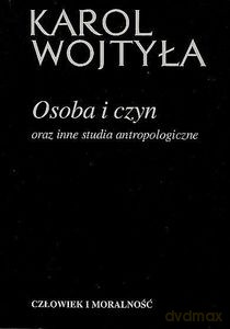 Osoba i czyn oraz inne studia antropologiczne Człowiek i moralność (Tom 4) - Karol Wojtyła [KSIĄŻKA]