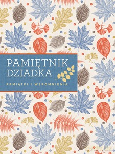 Pamiętnik dziadka. Pamiątki i wspomnienia [KSIĄŻKA]