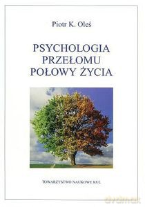 psychologia przełomu połowy życia - Piotr Oleś [KSIĄŻKA]