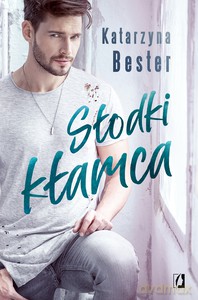 Słodki kłamca - Katarzyna Bester [KSIĄŻKA]