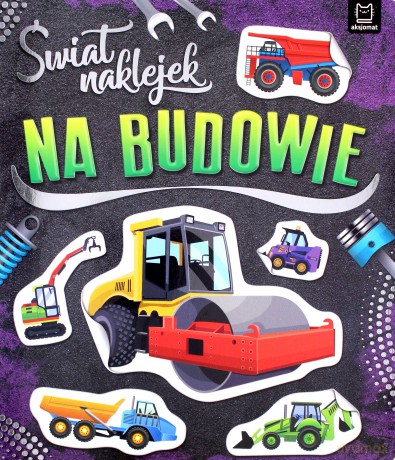 Świat naklejek. Na budowie [KSIĄŻKA]