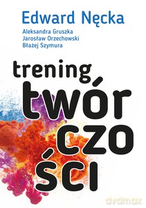 Trening twórczości [KSIĄŻKA]