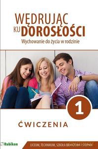 Wędrując ku dorosłości LO 1 ćwiczenie - Teresa Król, Magdalena Guziak-Nowak [KSIĄŻKA]