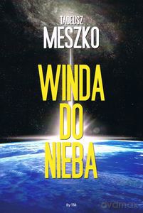 Winda do nieba - Tadeusz Meszko [KSIĄŻKA]