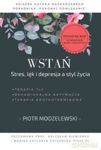 Wstań. Stres, lęk i depresja a styl życia - Piotr Modzelewski [KSIĄŻKA]