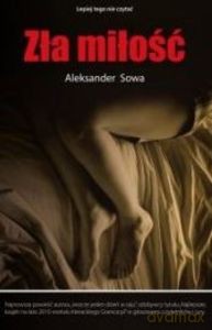 Zła miłość - Aleksander Sowa [KSIĄŻKA]