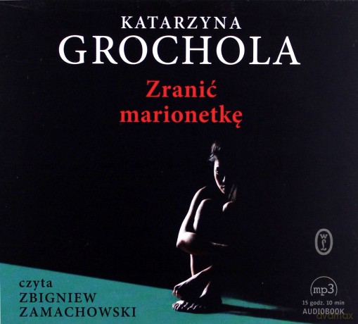 Zranić marionetkę - Katarzyna Grochola  [AUDIOBOOK]