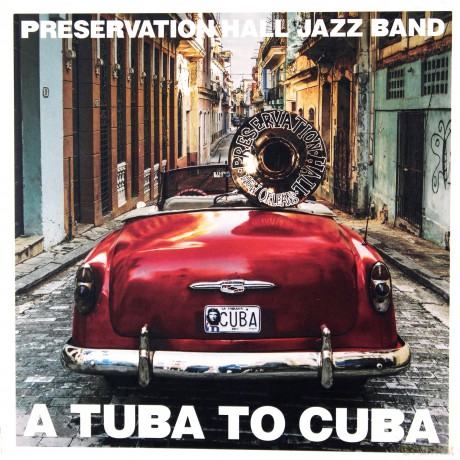 Preservation Hall Jazz Band: A Tuba to Cuba [CD]