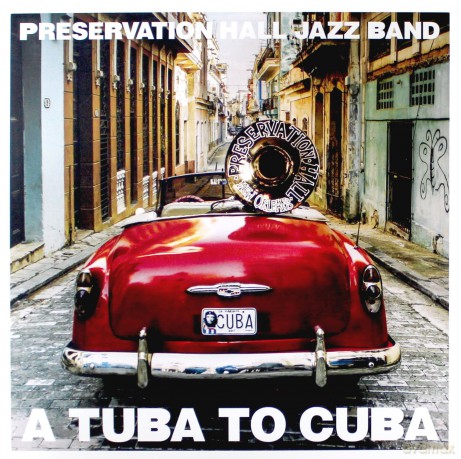 Preservation Hall Jazz Band: A Tuba to Cuba [Winyl]