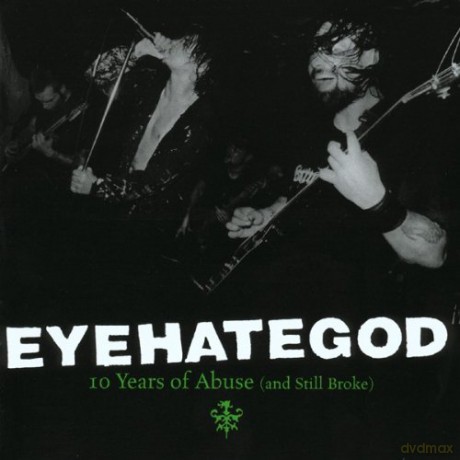 Eyehategod: 10 Years Of Abuse (And Still Broke) [CD]