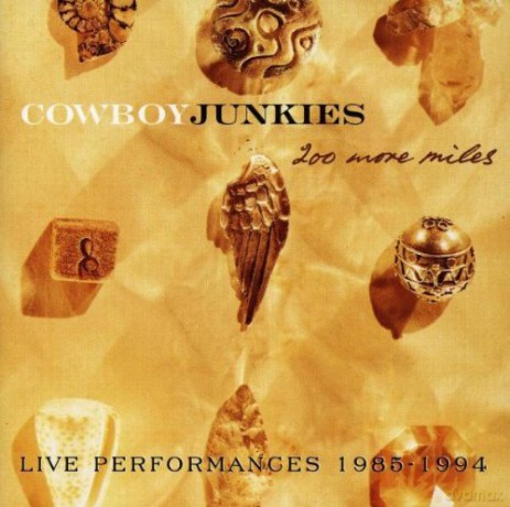 Cowboy Junkies: 200 More Miles [2CD]