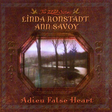 Linda Ronstadt: Adieu False Heart [CD]