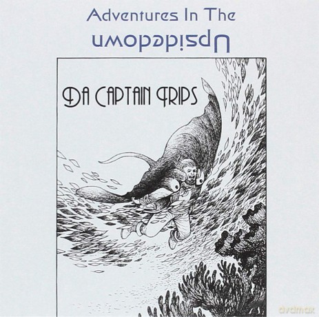Da Captain Trips: Adventures In The Upside Down [CD]