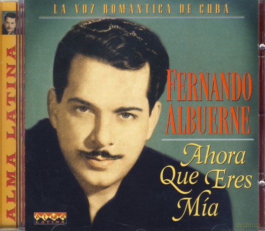 Fernando Albuerne: Ahora Que Eres Mia [CD]