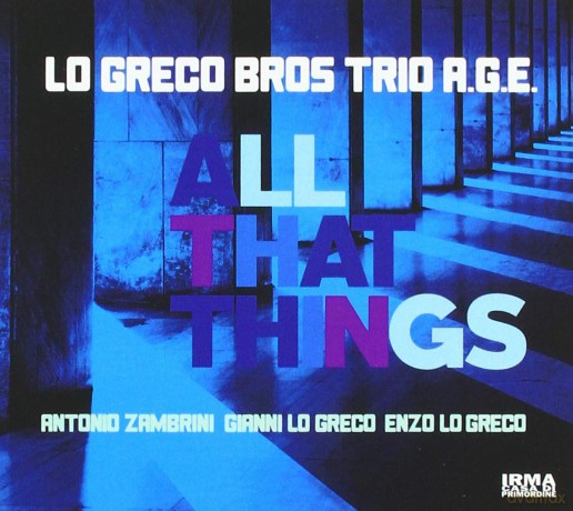 Lo Greco Bros Trio A.G.E.: All That Things [CD]