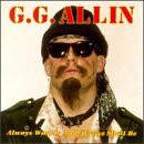 G.G. Allin: Always Was, Is, and Always Shall Be [CD]