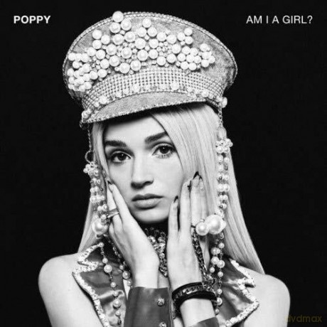 Poppy: Am I A Girl? [CD]