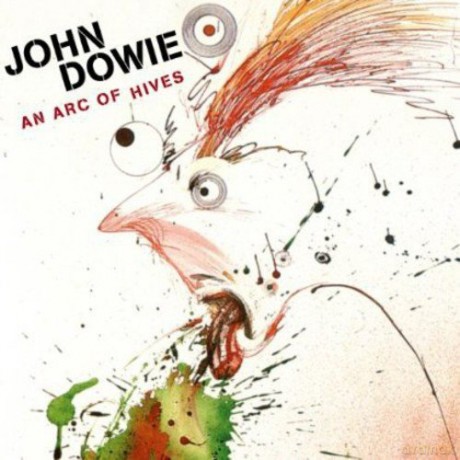 John Dowie: An Arc Of Hives [CD]
