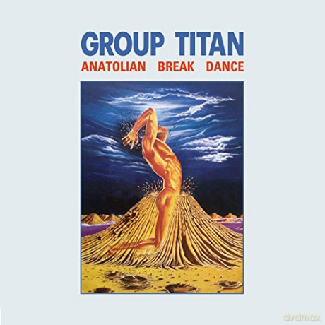 Group Titan: Anatolian Break Dance [CD]