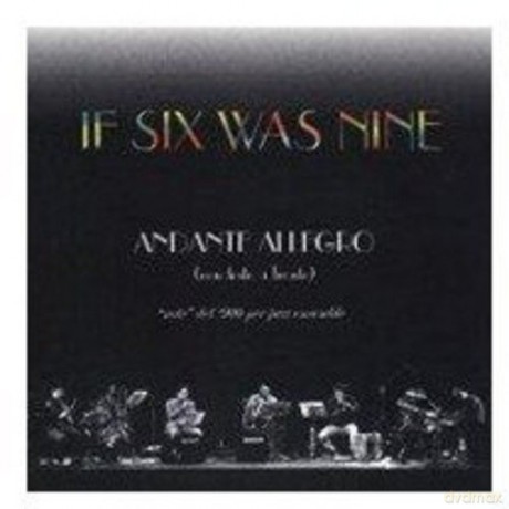 If Six Was Nine: Andante Allegro [CD]