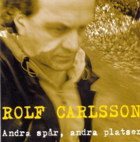 Rolf Carlsson: Andra Spar Andra Platser [CD]