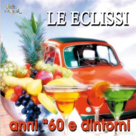 Le Eclissi: Anni 60 E Dintorni [CD]